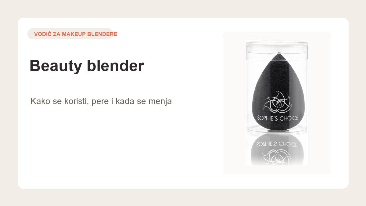 Beauty blender vodič za korišćenje, pranje i zamenu